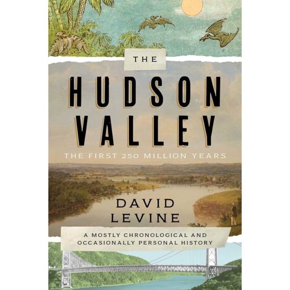 The Hudson Valley: The First 250 Million Years: A Mostly Chronological and Occas